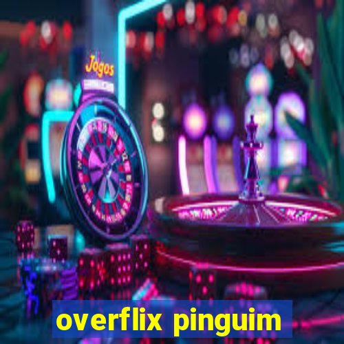 overflix pinguim